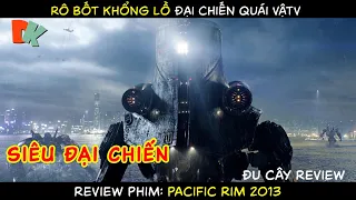 Siêu Đại Chiến Thái Bình Dương Chống Lại Lũ Quái Vật Xâm Lược. Phim Pacific Rim 2013