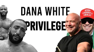 Why Dana White Privilege Exists