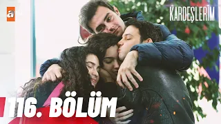 Kardeşlerim 116. Bölüm @atvturkiye