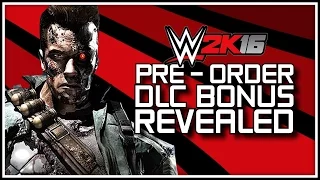 WWE 2K16: Pre-Order Bonus DLC Revealed! Arnold Schwarzenegger As The Terminator! (WWE 2K16 News)