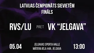 LČ sievietēm fināls: RVS/LU - VK "Jelgava"