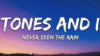 [1 HOUR] Tones and I - Never Seen The Rain