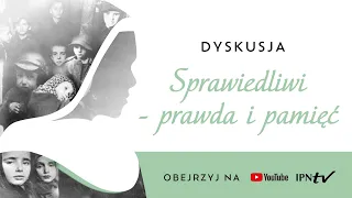 Sprawiedliwi – prawda i pamięć [DYSKUSJA]