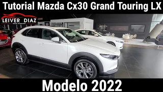 Tutorial Mazda CX30 Grand Touring LX 2022 #LeiverDiaz