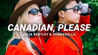 Canadian, Please | gunnarolla & Julia Bentley