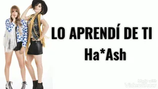 Lo aprendí de ti | Ha*Ash | LETRAS.