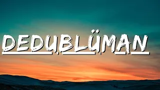 DEDUBLÜMAN    ♫ ♫ EN ÇOK SEVİLEN PARÇALAR ♫ ♫