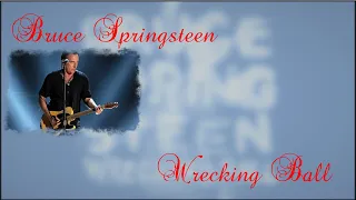 Bruce Springsteen - Wrecking Ball (Lyrics)