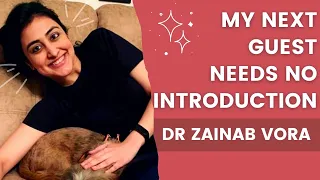 The one with Everyone’s favourite- Dr. Zainab Vora!