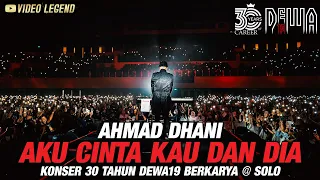 Ahmad Dhani - Aku Cinta Kau Dan Dia | Konser 30 Tahun @Dewa19  Berkarya, SOLO