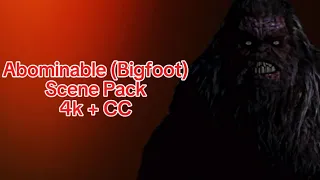 Abominable (Bigfoot) Scene Pack 4k + CC