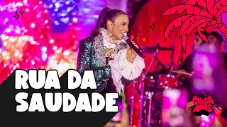 Ivete Sangalo - Rua da Saudade (Ao Vivo Em Salvador / 2023)