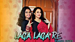 Laga Laga Re ||Maine Pyaar Kyun Kiya|| Dance Cover|| ft. Deesha & Trisa