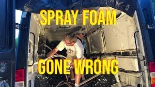 Spray Foam a Camper Van Sprinter T1N, Gone Wrong! Don't do this!