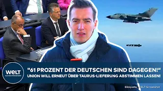 DEUTSCHLAND: "Vorführen des Kanzlers!" Union will erneut über Taurus-Lieferung an Ukraine abstimmen!