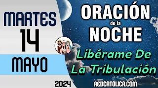 Oracion de la Noche de Hoy Martes 14 de Mayo - Tiempo De Orar