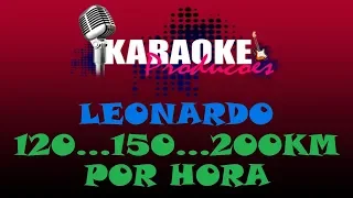 LEONARDO - 120...150... 200 KM P/ HORA ( KARAOKE )