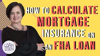 How to Calculate Mortgage Insurance on an FHA Loan? | #loanwithjen #fhaloans