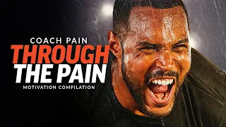 THROUGH THE PAIN | Coach Pain Powerful Motivational Speech Compilation