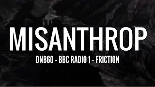 Misanthrop - DNB60 (BBC Radio 1 - Friction)