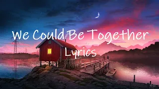 Gabry Ponte, LUM!X - We Could Be Together (Lyrics) ft. Daddy DJ