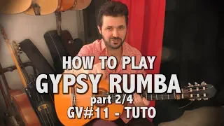 How to play Gypsy Rumba ! GV#11 - part 2/4 - tuto