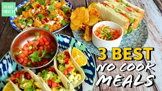 3 Best No Cook Meals | No Cook Recipes | Vegetarian Recipes