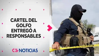 Cartel del Golfo entregó a sicarios que secuestraron por error a ciudadanos estadounidenses