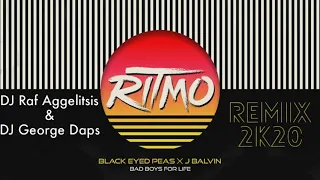 The Black Eyed Peas Y J Balvin - Ritmo Bad Boys For Life(DJRaf Aggelitsis & DJGeorge Daps Remix2k20)