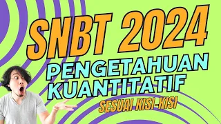 Belajar UTBK SNBT 2024 Pengetahuan Kuantitatif sesuai kisi-kisi pasti keluar part 2