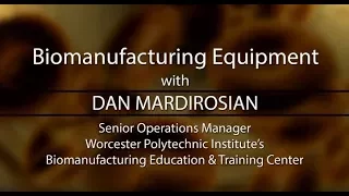 Biomanufacturing Equipment with Dan Mardirosian