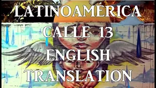 Calle 13 – Latinoamérica | Lyrics | English translation