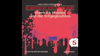 Alter Sherlock Holmes | Folge 5: Sherlock Holmes und die Totgeglaubten (Komplettes Hörbuch)