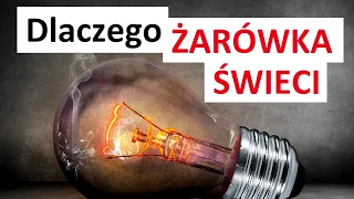 Dlaczego ŻARÓWKA ŚWIECI