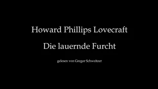 H. P. Lovecraft: Die lauernde Furcht [Hörbuch, deutsch]