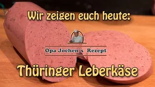 Thüringer Leberkäse - Altes DDR Rezept - Wurst selber machen - Opa Jochen´s Rezept