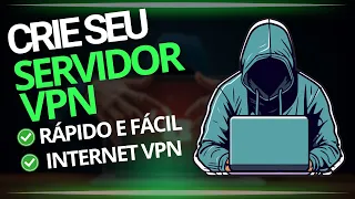 Como fazer seu próprio servidor INTERNET VPN!