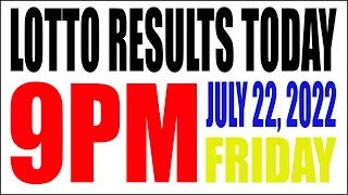 LOTTO RESULTS TODAY 9PM JULY 22, 2022 (FRIDAY)