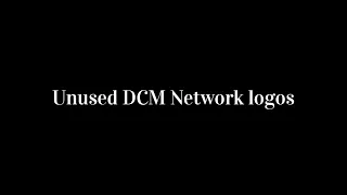 Unused DCM Network logos