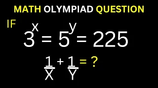 👍Math Olympiad Challenge 3^x=5^y=225 | Solve Quickly With This Two Best Trick | Nice Algebra...