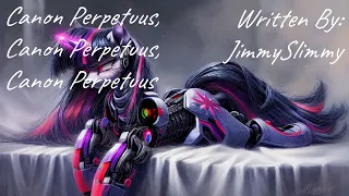 Canon Perpetuus, Canon Perpetuus, Canon Perpetuus (Fanfic Reading - Horror MLP)