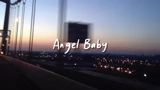 angel baby (slowed reverb + lyrics)