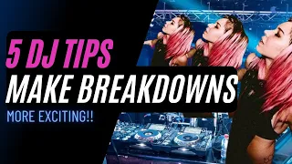 5 DJ Tips to Make the Breakdowns More Exciting