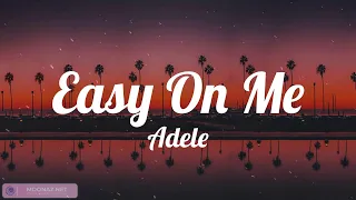 Easy On Me - Adele (Lyrics) | Ava Max, Halsey, Taylor Swift,... (MIX LYRICS)