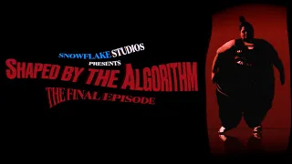Amberlynn Reid - Shaped by the Algorithm - THE FINAL EPISODE