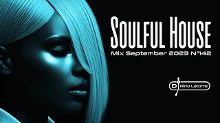 Soulful House Mix September 2023 N°142