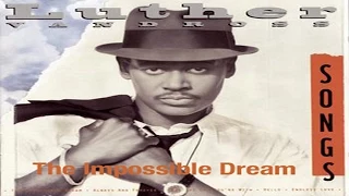 The Impossible Dream! | Luther Vandross