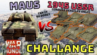 WW2 USSR VS MAUS - CHALLANGE!! - Can it be done with only 1945 ground tech? - War Thunder