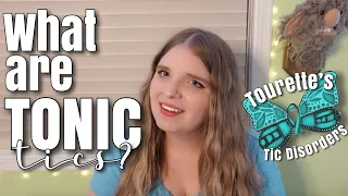 What Are Tonic Tics? | Tourette's & Tic Disorders