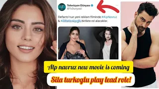 Alp navruz new movie is coming Sıla turkoglu play lead role!#halil